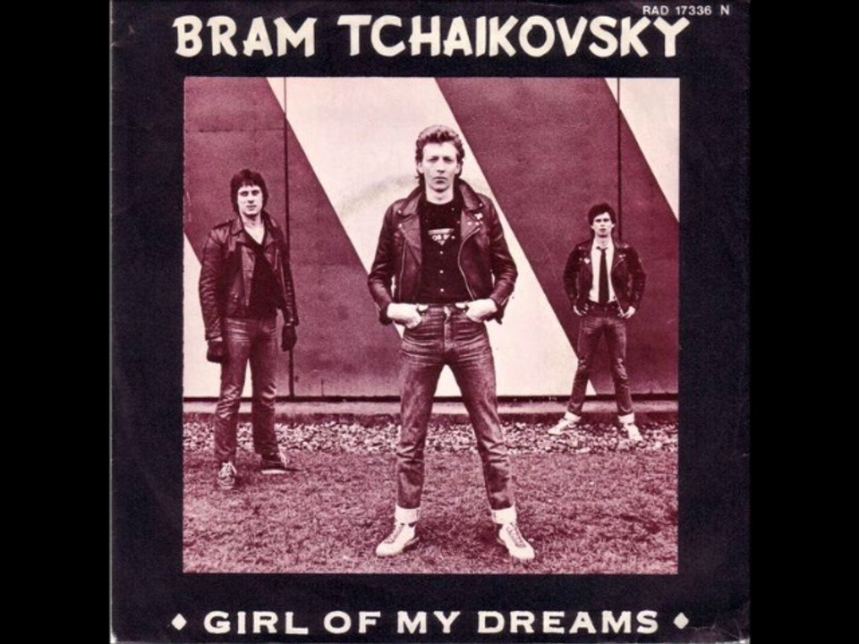 Bram Tchaikovsky -Girl Of My Dreams
