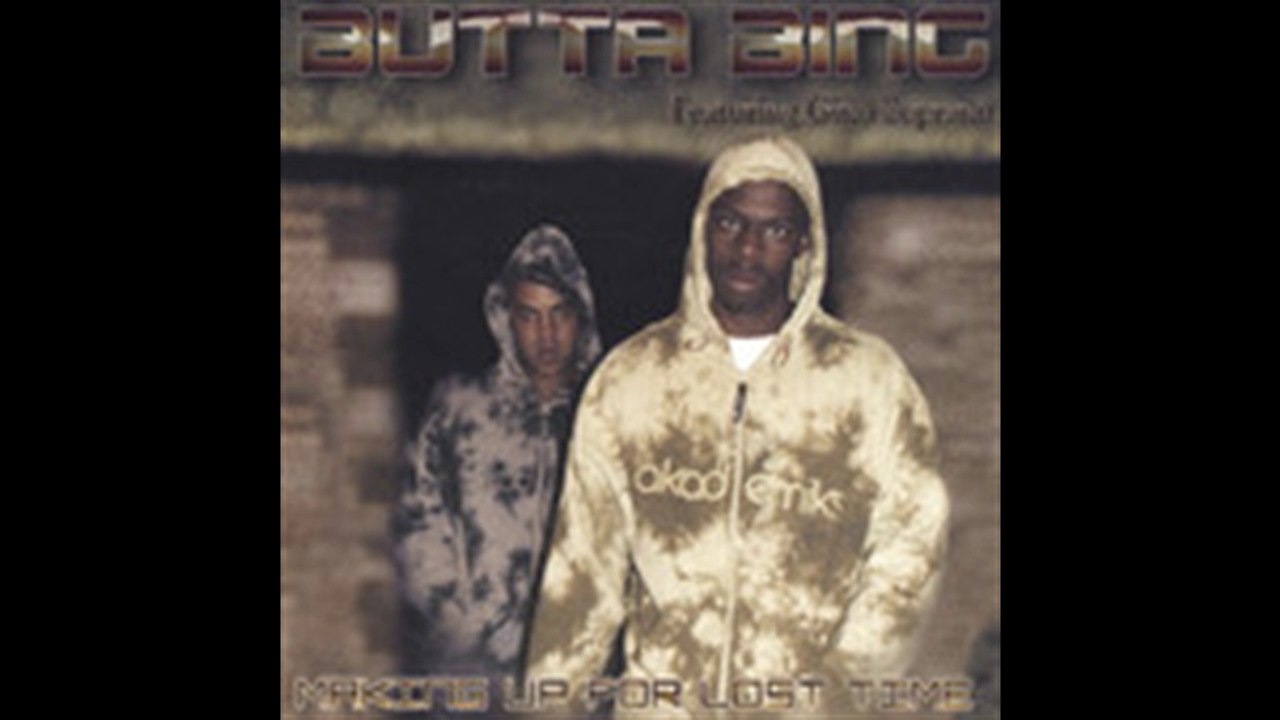 Butta Bing respect my gangsta