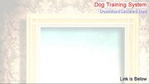 Dog Training System Reviewed (Watch this)