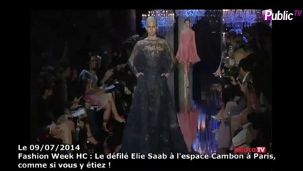 Exclu Vidéo : Fashion Week HC : Découvrez le défilé Elie Saab à Paris, comme si vous y étiez !