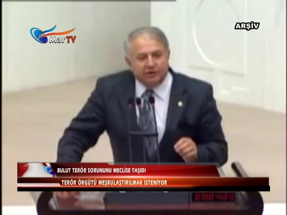 BULUT TERÖR SORUNUNU MECLİSE TAŞIDI