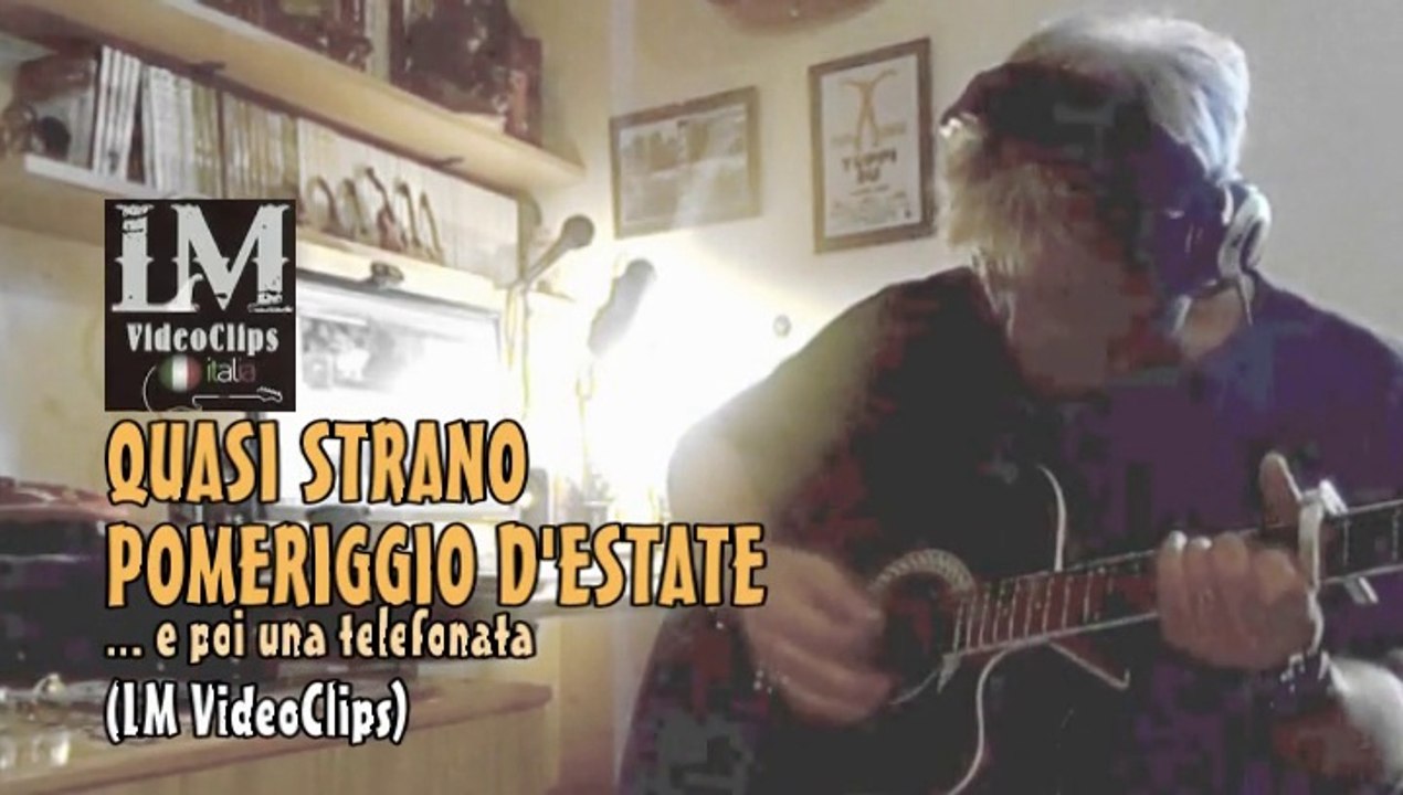QUASI STRANO POMERIGGIO D'ESTATE...  (LM VideoClips)