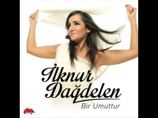 ilknur Dağdelen - Bir Umuttur 2014