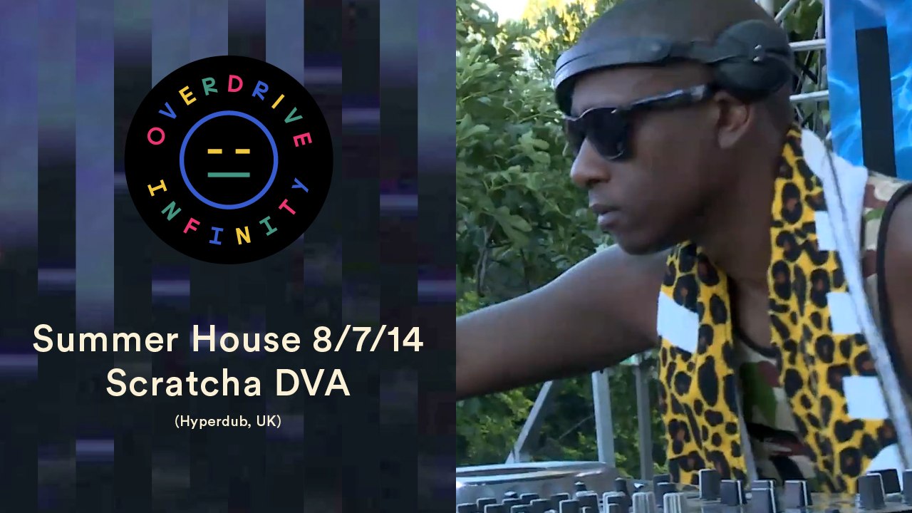 Scratcha DVA - Overdrive Infinity Summer House