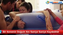 Bir Annenin Doğum Anı Saniye Saniye Kaydedildi