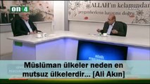 Müslüman ülkeler neden en mutsuz ülkelerdir... [Ali Akın]!