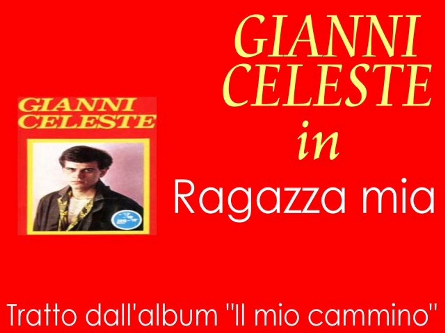 ⁣Gianni Celeste - Ragazza mia by IvanRubacuori88