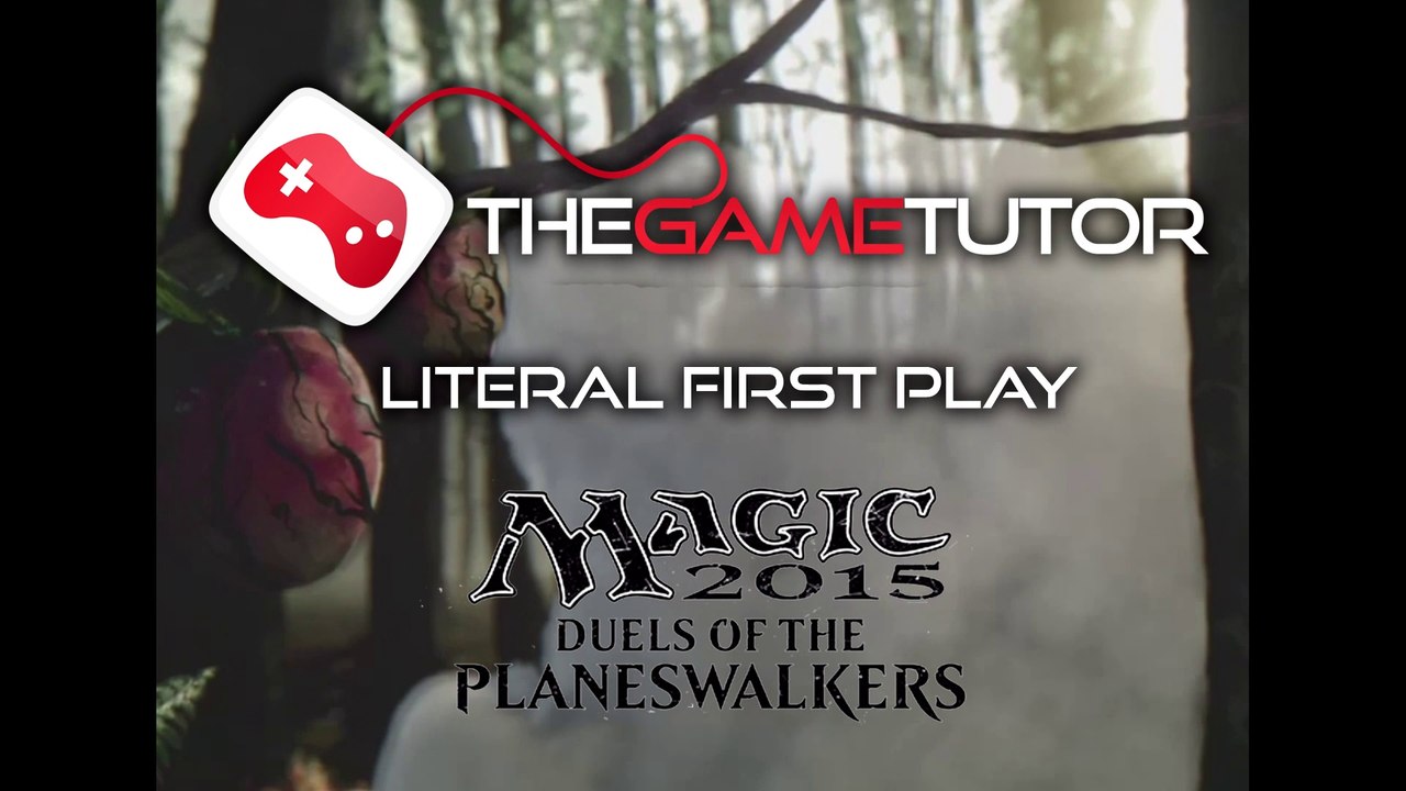 The Game Tutor's Magic 2015 Literal First Play