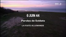6 Juin 44 : Paroles De Soldats - Episode 4 - La Fuite Allemande [FINAL] [HD]