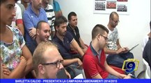 Barletta Calcio | Presentata la campagna abbonamenti 2014/2015