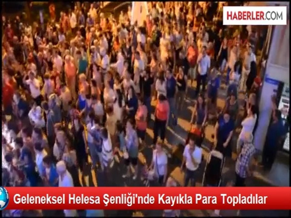 Geleneksel Helesa Şenliği'nde Kayıkla Para Topladılar - Haberler.com