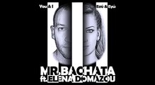 Εσύ Κι Εγώ - Mr. Bachata ft. Elena Domazou (Greek Bachata)