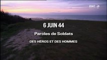 6 Juin 44 : Paroles De Soldats - Episode 1 - Des Héros Et Des Hommes [HD]
