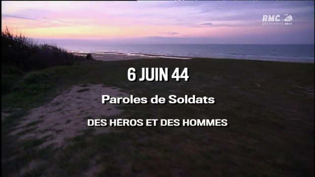 6 Juin 44 : Paroles De Soldats - Episode 1 - Des Héros Et Des Hommes [HD]