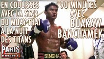 Buakaw Banchamek : La Star du Muay Thaï en coulisses!