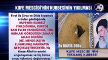 Peygamberimiz (sav)’in Gizlenen Ahir Zaman Mucizelerinden 7 - Kufe Mescidi'nin Kubbesinin Yıkılması