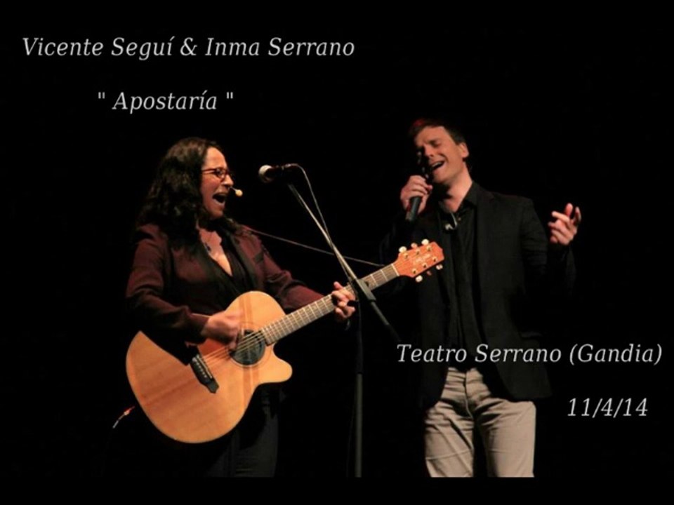 Vicente Seguí & Inma Serrano "Apostaría" Teatro Serrano Gandia
