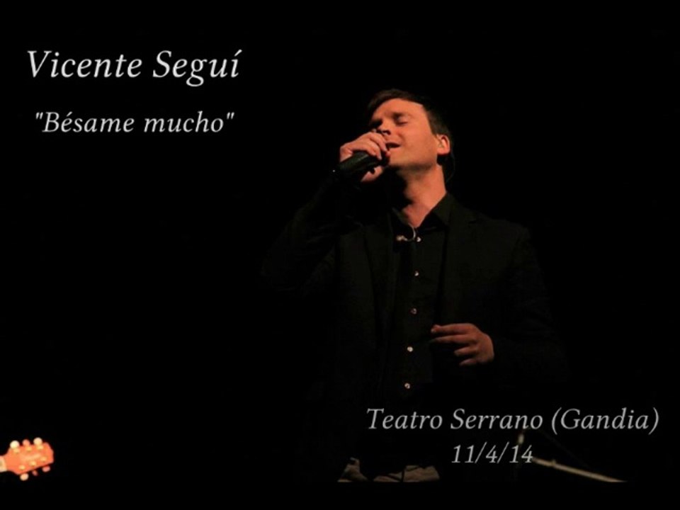 Vicente Seguí "Bésame mucho" Teatro Serrano Gandia