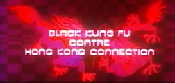 Black Kung Fu contre Hong Kong Connection_0001