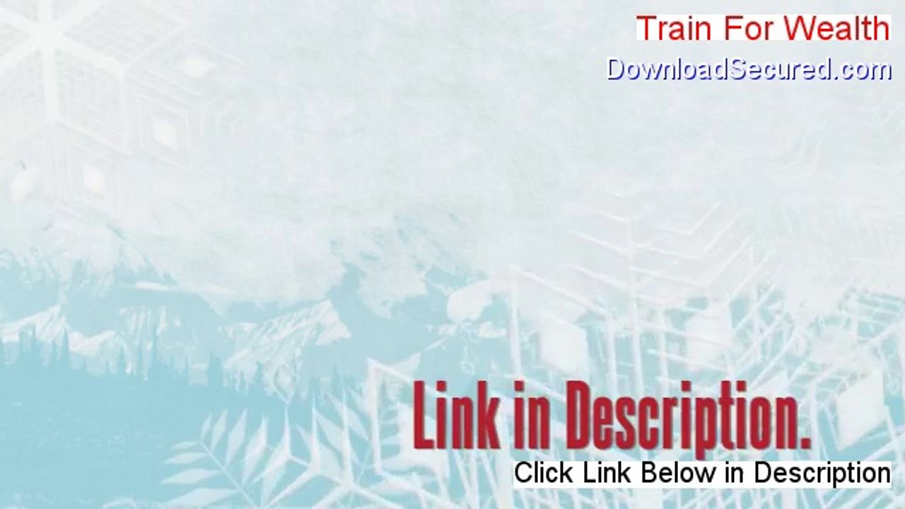 Train For Wealth Review (Legit Review 2014)