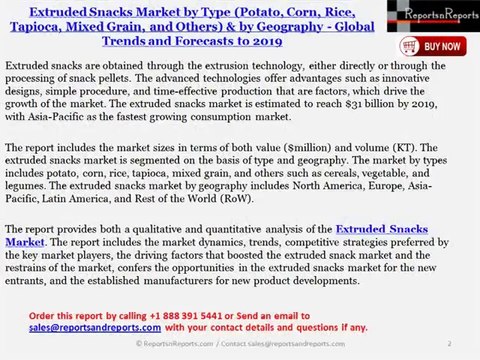 World Extruded Snacks Industry by Type (Potato, Corn, Rice, Tapioca, Mixed Grain, Cereals, Legumes & Vegetable) Forecasts to 2019