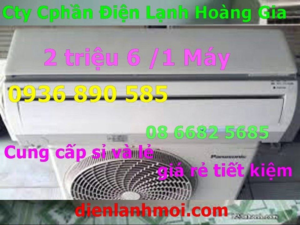 0936890585,máy lạnh tiết kiệm điện Nhật giá 2,6 triệu, giao hàng tận nơi