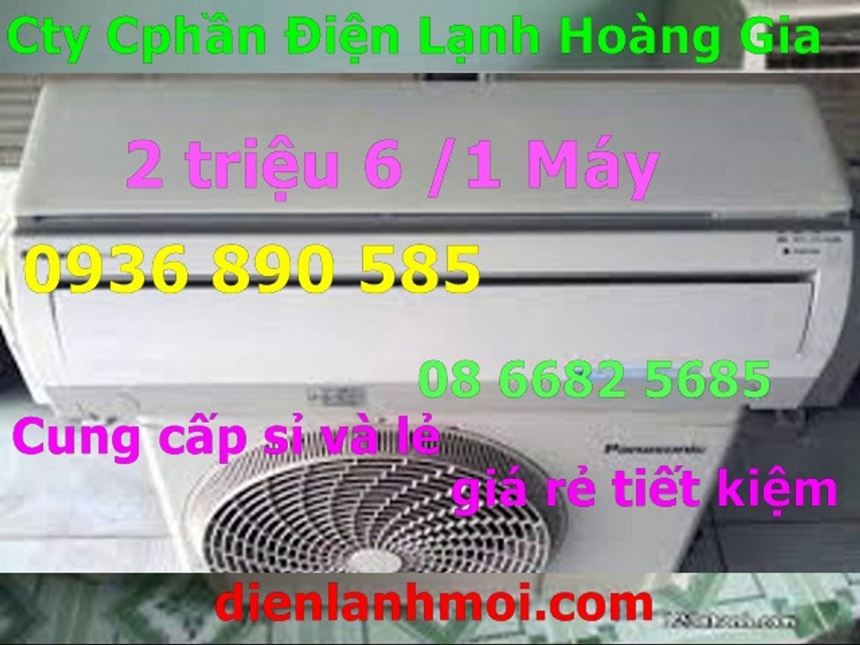 0936890585,máy lạnh tiết kiệm điện Nhật giá 2,6 triệu,hãy gọi cho chúng tôi