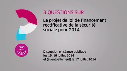 [Questions sur] Le projet de loi de financement rectificative de la sécurité sociale pour 2014