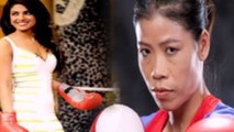 Priyanka Chopra In and As Mary Kom