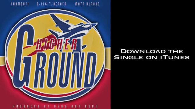 Yukmouth feat B-Legit, Berner & Matt Blaque Higher Ground