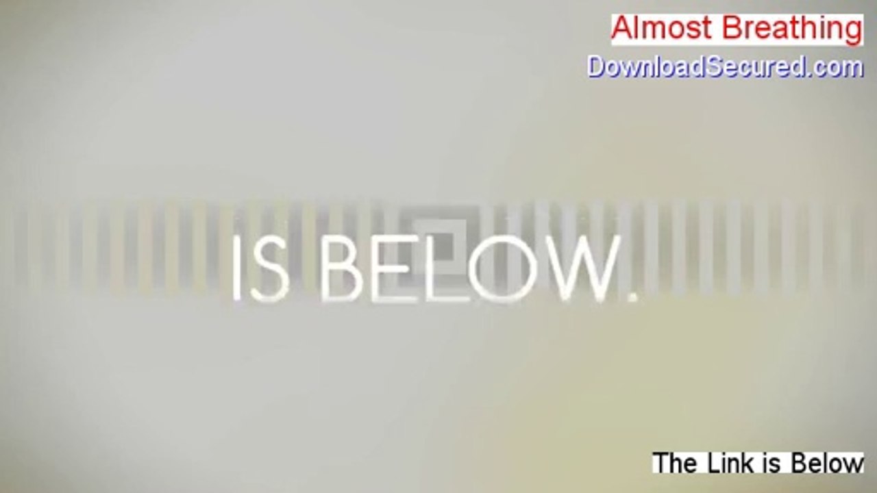 Almost Breathing Reviewed [Watch this]