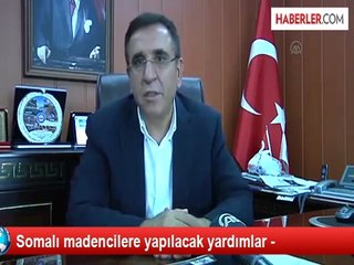 Somalı madencilere yapılacak yardımlar -