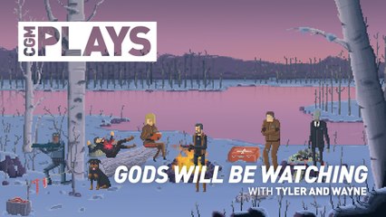 CGM Plays - Gods Will Be Watching