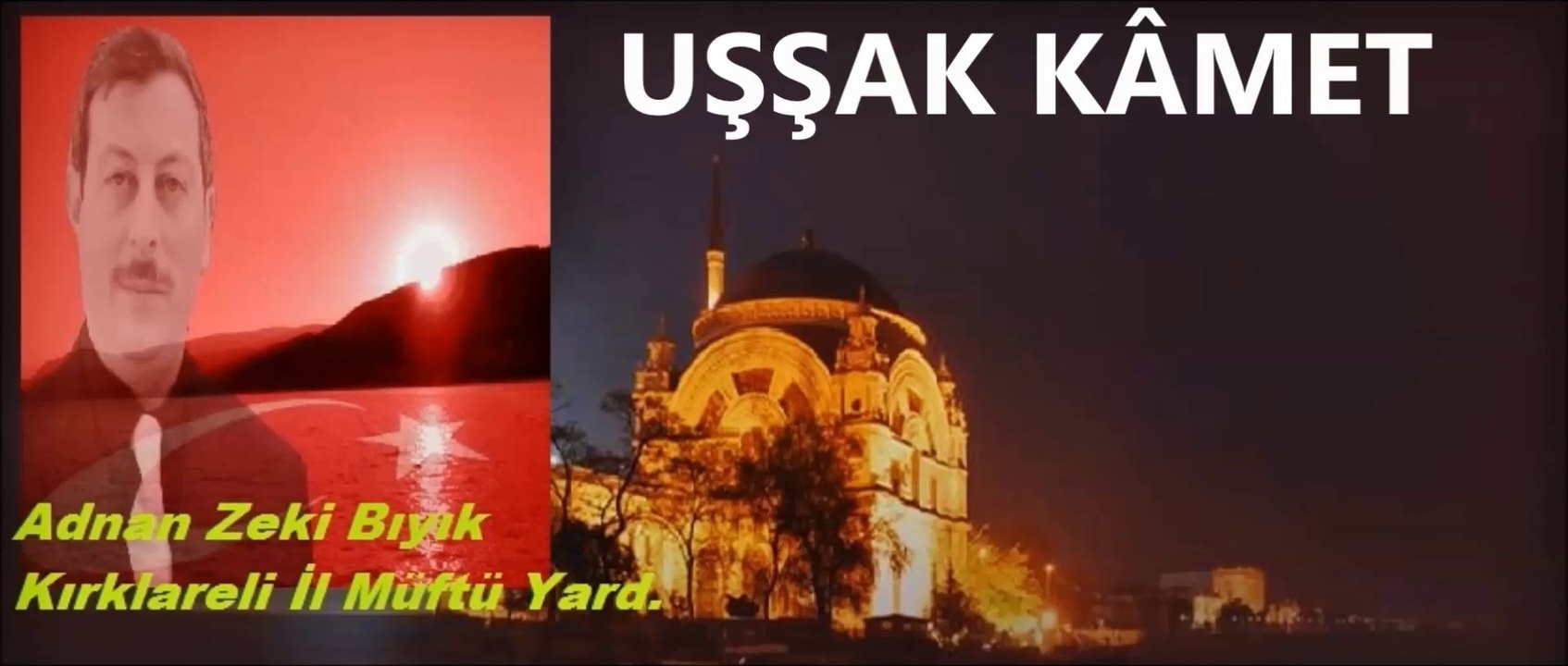 UŞŞAK KAMET-ADNAN ZEKİ BIYIK (Müftü Yardımcısı)
