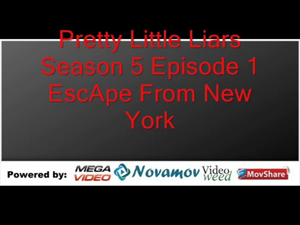 Pretty Little Liars Season 5 Episode 1 – EscApe From New York