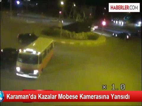 Karaman'da Kazalar Mobese Kamerasına Yansıdı