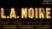 Sensession History #107: L.A. Noire