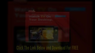 Watch FREE Tv On Your Desktop – Free Download - US ONLY