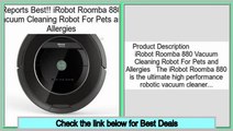 Deals iRobot Roomba 880 Vacuum Cleaning Robot For Pets and Allergies
