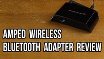 Amped Wireless Long Range Bluetooth Adapter Review