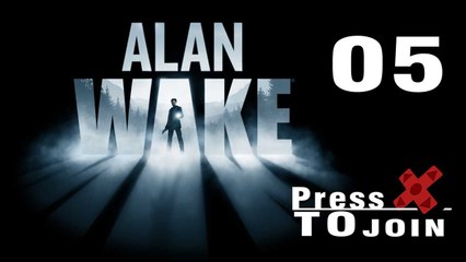 PTJ Let's Play: Alan Wake - Part 05