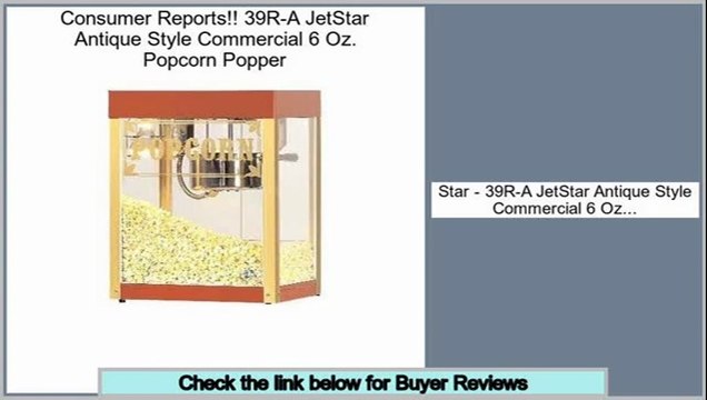 Reviews Best 39R-A JetStar Antique Style Commercial 6 Oz. Popcorn Popper