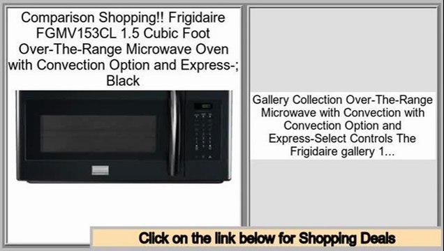Deals Online Frigidaire FGMV153CL 1.5 Cubic Foot Over-The-Range Microwave Oven with Convection Option and Express-; Black
