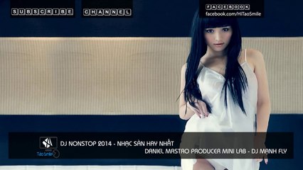 Nonstop 2014 - Nhạc Sàn Hay Nhất - Daniel Mastro Producer Mini Lab
