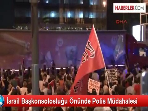 İsrail Başkonsolosluğu Önünde Polis Müdahalesi