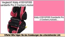 Am besten bewertet Kiddy 41551GF055 Guardianfix Pro 2 Cranberry Autositz