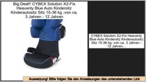 G�nstige Angebote CYBEX Solution X2-Fix Heavenly Blue Auto Kindersitz Kinderautositz Sitz 15-36 kg ;von ca. 3 Jahren - 12 Jahren