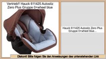 Preisvergleich Hauck 611425 Autositz Zero Plus Gruppe 0 wheel blue