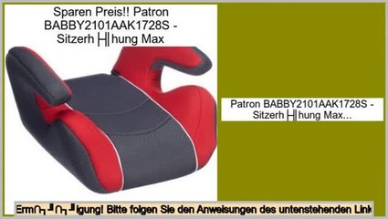 Online Sales Patron BABBY2101AAK1728S - Sitzerhöhung Max