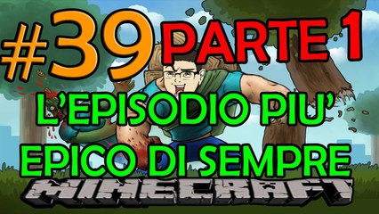 MINECRAFT: UN EPISODIO CHE RESTERA  NELLA STORIA 1/2 #39